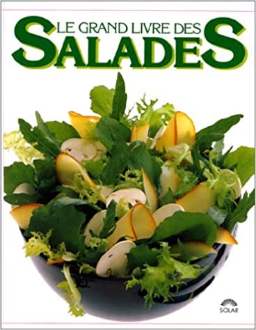 Le grand livre des salades (Cuisine Vins)