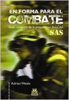 En forma para el combate / Fighting FIT: Guía completa de la preparación física del SAS / Complete Guide to the SAS Physical Preparation