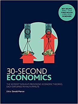 30-Second Economics: The 50 Most Thought-Provoking Economic Theories, Each Explained in Half a Minute indir