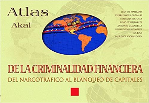 Atlas de la criminalidad financiera / Atlas of Financial Crime: Un Mundo Sin Ley (Atlas Akal)