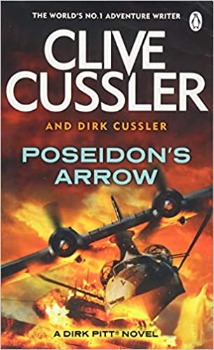 Poseidon's Arrow: Dirk Pitt #22: 19 (The Dirk Pitt Adventures)