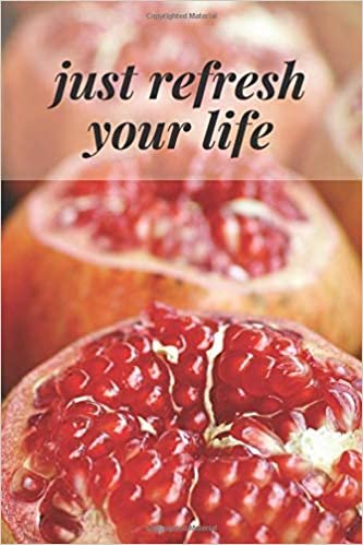 Just refresh your life: Fruits Notebook Series, Journal, Diary, grenades, exotic fruit, fruits notebook: grenades. (110 Pages, Blank, 6 x 9) indir