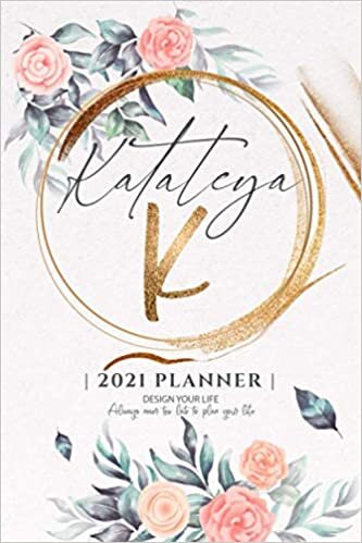Kataleya 2021 Planner: Personalized Name Pocket Size Organizer with Initial Monogram Letter. Perfect Gifts for Girls and Women as Her Personal Diary / ... to Plan Days, Set Goals & Get Stuff Done.