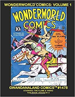 Wonderworld Comics: Volume 1: Gwandanaland Comics #1478 -- The Classic Early Golden Age Anthology - Will Eisner, Lou Fine, Bob Powell and other Masters!