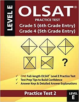 OLSAT Practice Test Grade 5 (6th Grade Entry) & Grade 4 (5th Grade Entry)-TEST 2: One OLSAT E Practice Test, Gifted and Talented 6th Grade & 5th Grade ... 5 Test For Sixth Grade Entry, Otis-Lennon