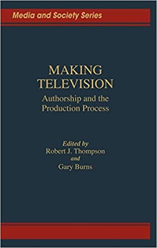 Making Television: Authorship and the Production Process (Media and Society Series) indir