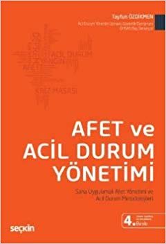 Afet ve Acil Durum Yönetimi Saha Uygulamalı Afet Yönetimi ve Acil Durum Metodolojileri indir