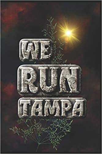 We Run Tampa: Half Marathon Training Diary (Run This City, Band 57)