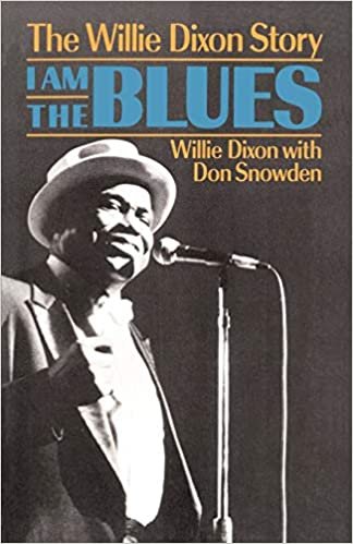 I Am The Blues: The Willie Dixon Story