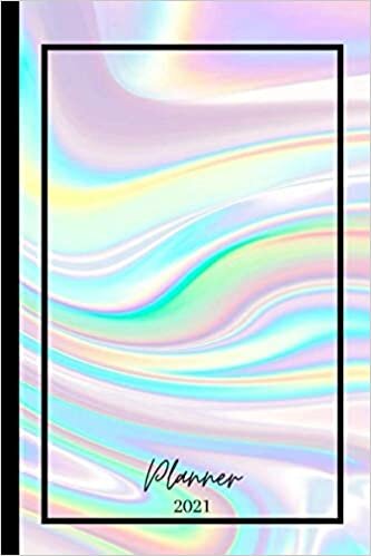 2021 PLANNER: Planner "IRIDESCENT". 150 pages. Weekly. Annual and monthly calendar. Timetable. January to December 2021. 6'x 9'.