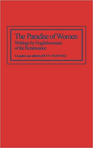 The Paradise of Women: Writings by Englishwomen of the Renaissance (Contributions in Women's Studies)