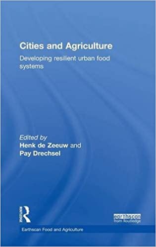 Cities and Agriculture: Developing Resilient Urban Food Systems (Earthscan Food and Agriculture)