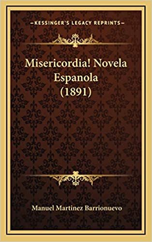 Misericordia! Novela Espanola (1891)