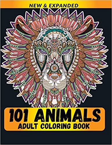 101 Animals Adult Coloring Book: Stress Relieving Animals Designs With Lions, Elephants, Owls, Horses, Dogs, Cats, and Many More!