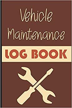 Vehicle Maintenance Log Book: small (6" x 9") Journal for repair and service ( auto, trucks, or motorcycle ...)