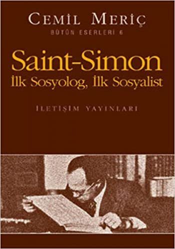 Saint-Simon İlk Sosyolog, İlk Sosyalist: Bütün Eserleri - 6 indir