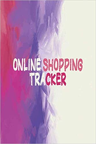 Online Shopping Tracker: Perfect notebook for girls, women, Keep Tracking your online purchases or shopping orders made through an online website