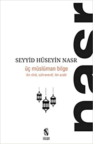 Üç Müslüman Bilge: İbn Sina, Suhreverdi, İbn Arabi