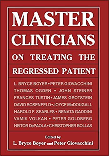 Master Clinicians on Treating the Regressed Patient: Conference on the Treatment of the Regressed Patient : Papers