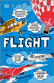 Flight: Riveting Reads for Curious Kids (Mega Bites)