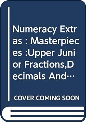 Numeracy Extras : Masterpieces :Upper Junior Fractions,Decimals And Percentages