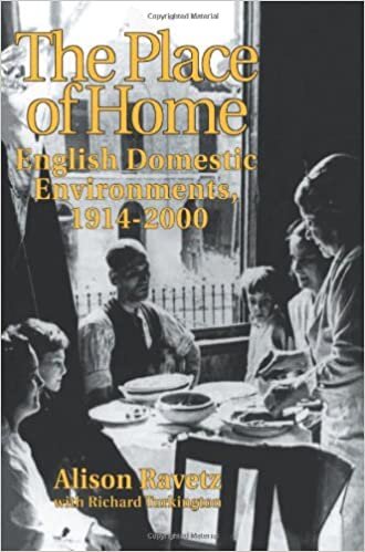 The Place of Home: English domestic environments, 1914-2000 (Planning, History and Environment Series, Band 16)