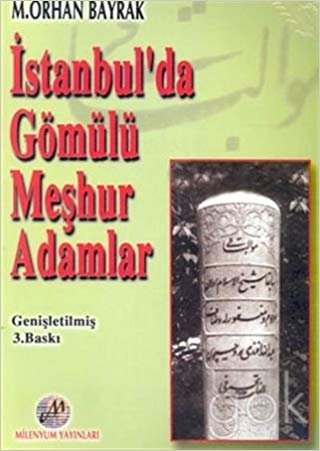İstanbul’da Gömülü Meşhur Adamlar