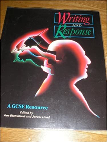 Writing and Response: A G.C.S.E. Resource