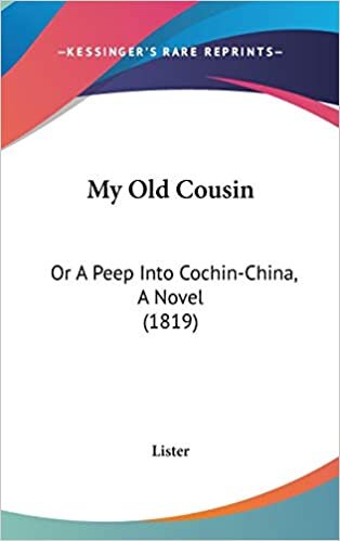 My Old Cousin: Or A Peep Into Cochin-China, A Novel (1819)