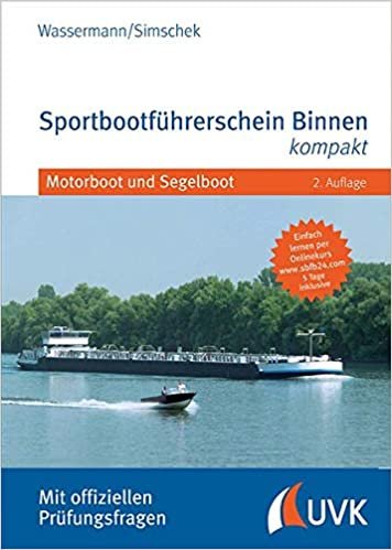 Sportbootführerschein Binnen kompakt. Motorboot und Segelboot. Mit offiziellen Prüfungsfragen indir