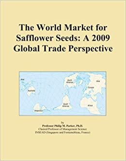 The World Market for Safflower Seeds: A 2009 Global Trade Perspective