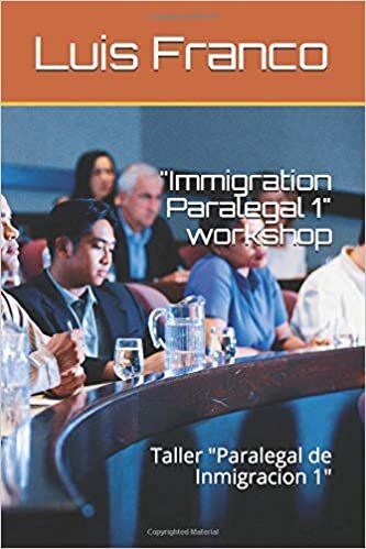 "Immigration Paralegal 1" workshop: Taller "Paralegal de Inmigracion 1"