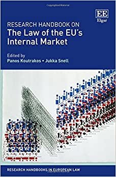 Research Handbook on the Law of the EU's Internal Market (Research Handbooks in European Law Series)