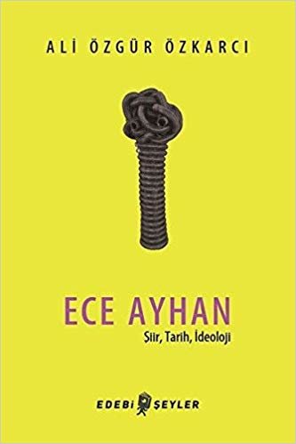 Ece Ayhan Şiir,Tarih, İdeoloji