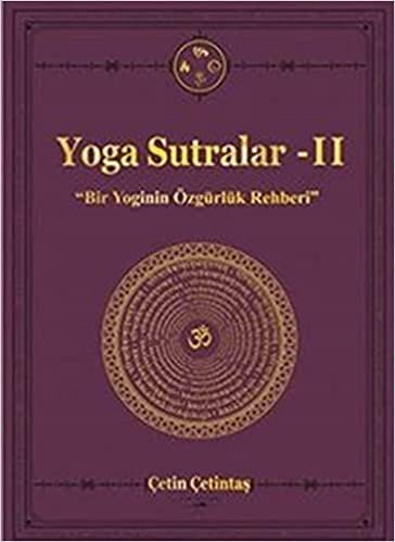 Yoga Sutralar - 2 (Bir Yoginin Özgürlük Rehberi )