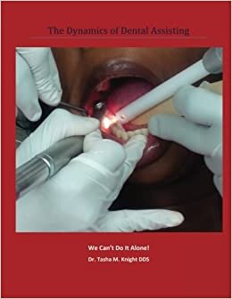 The Dynamics of Dental Assisting: We Can't Do It Alone!