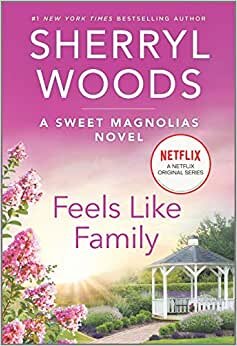 Feels Like Family: A Novel (A Sweet Magnolias Novel, 3, Band 3)