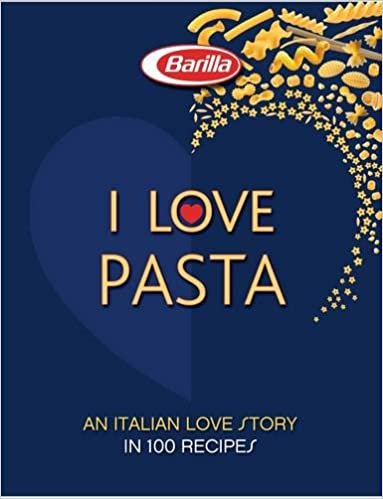 I LOVE Pasta: A long Love Story in 120 Recipes indir