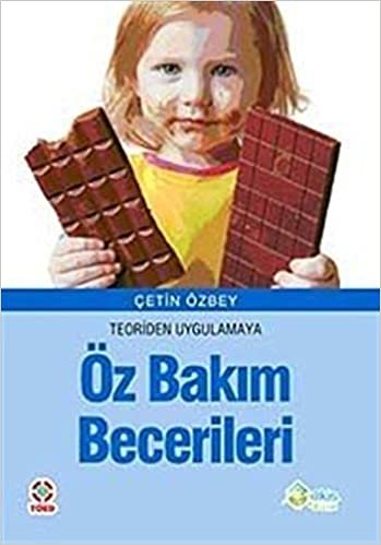 Teoriden Uygulamaya Öz Bakım Becerileri