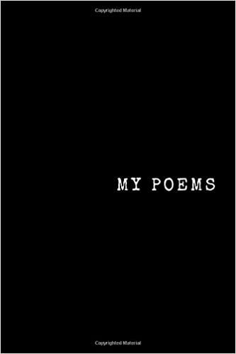 My poems: My Poems Notebook, Poetry Diary, Life Journal (110 Pages, Lined, 6 x 9) (Love, Band 1)