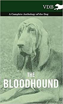 The Bloodhound - A Complete Anthology of the Dog - indir