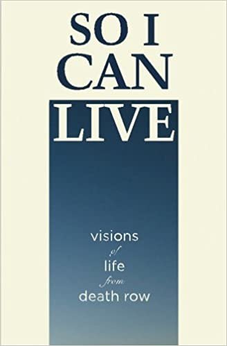 So I Can Live: Visions of Life from Death Row