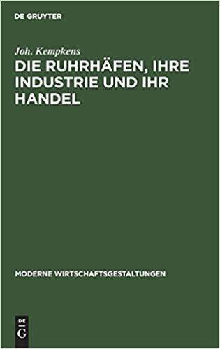 Die Ruhrhäfen, ihre Industrie und ihr Handel (Moderne Wirtschaftsgestaltungen)