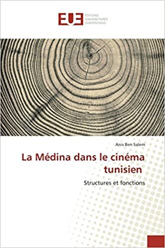 La Médina dans le cinéma tunisien: Structures et fonctions (OMN.UNIV.EUROP.) indir