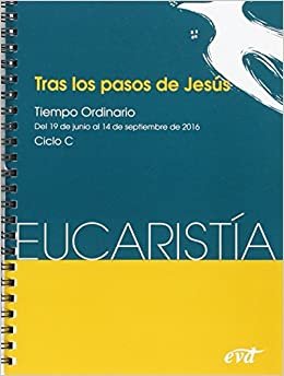 Tras los pasos de Jesús: Tiempo ordinario, Ciclo C (19 junio-11 septiembre) (Acción pastoral)