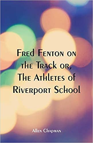 Fred Fenton on the Track: The Athletes of Riverport School