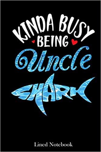 Kinda Busy Being Uncle Shark Happy Mother Day Uncle lined notebook: Mother journal notebook, Mothers Day notebook for Mom, Funny Happy Mothers Day ... Mom Diary, lined notebook 120 pages 6x9in