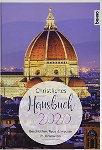 Christliches Hausbuch 2020: Geschichten, Tipps & Impulse im Jahreskreis indir
