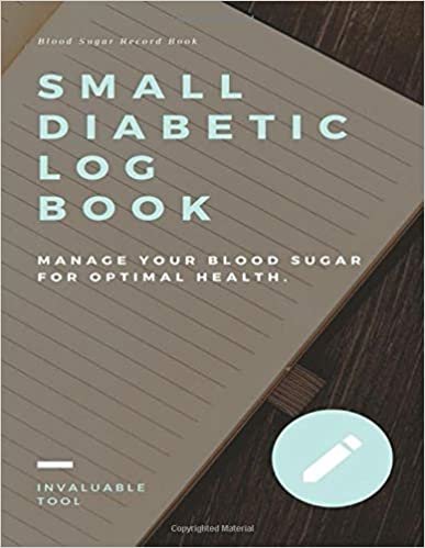 Small Diabetic Log Book: Diabetic Record Keeping Book