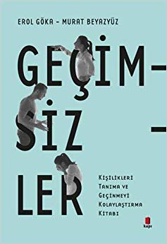 Geçimsizler: Kişilikleri Tanıma ve Geçinmeyi Kolaylaştırma Kitabı